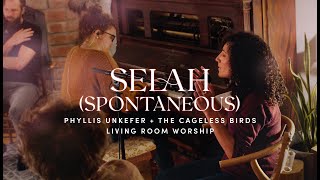 "Selah" (Spontaneous) | Phyllis Unkefer & Cageless Birds | Living Room Worship at the Helser Home