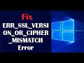 How to Fix ERR_SSL_VERSION_OR_CIPHER_MISMATCH Error