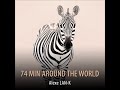 74 MIN AROUND THE WORLD (Ethnic Deep House dj set)