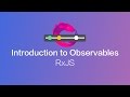 Introduction to Observables - RxJS