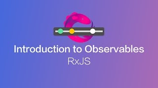 Introduction to Observables - RxJS