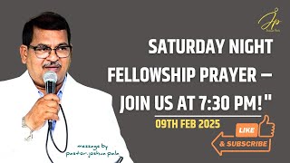 Saturday night prayer/Message By Joshua pala/ Dyvaswarupi vanukuru/08/FEB 2025.