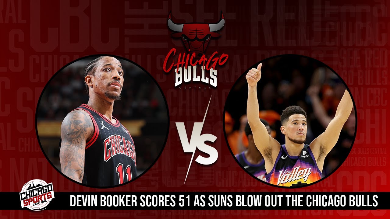 Devin Booker Scores 51 As Suns Blowout The Chicago Bulls - YouTube