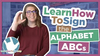 Learn How to Sign The Alphabet (ABCs) in ASL