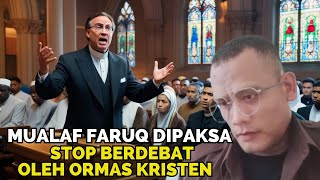 MUALAF FARUQ DIPAKSA UNTUK STOP BERDEBAT OLEH ORMAS KRISTEN