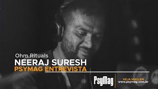 PsyMag ENTREVISTA I NEERAJ SURESH - Ohm Rituals I Dublin- IE