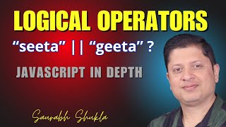 Logical Operators in JS | JavaScript in Depth in Hindi