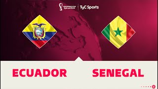 ECUADOR vs SENEGAL - PREVIA ⚽️ GRUPO A 🏆 MUNDIAL QATAR 2022