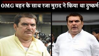 Raza Murad who ruled Bollywood did a heinous act with his own sister