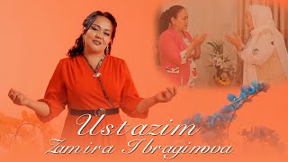 Замира Ибрагимова - Устазым | Zamira Ibragimova - Ustazim