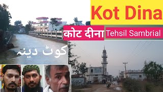 Kot Dina || कोट दीना || کوٹ دینہ || Sambrial Sialkot || Let Me Discover