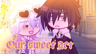 Our sweet act | GCMM | BL/GAY | Gacha Club | GCMM |