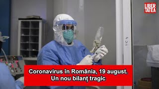 Coronavirus în România,19 august | Un nou bilanț ridicat