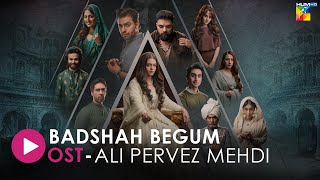 Badshah Begum - [ Lyrical OST ] - Singer: Ali Pervez Mehdi - HUM Music