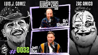 Ari Shaffir and Jeff Dye | Luis and Zac show Ep 0032