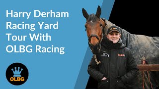 Harry Derham Racing Yard Tour With OLBG Racing