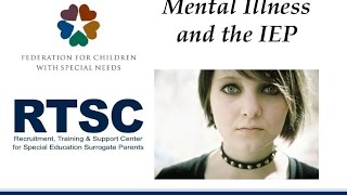 2014-12 Mental Illness and the IEP -  RTSC