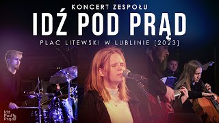 IDŹ POD PRĄD | koncert zespołu | Plac Litewski w Lublinie [2023]