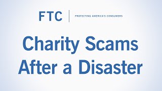 Charity Scams After a Disaster | Federal Trade Commission