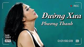 Phương Thanh | Đường Xưa