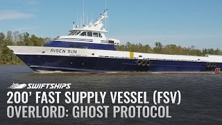 Swiftships 200' Fast Supply Vessel (FSV)