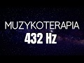 Muzykoterapia 432 Hz 8h (Samouzdrawianie)