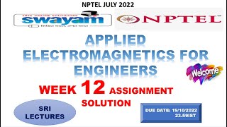 💥WEEK 12💥🔥100%🔥APPLIED ELECTROMAGNETICS FOR ENGINEERS ASSIGNMENT SOLUTION💥💥