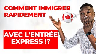 COMMENT IMMIGRER RAPIDEMENT AU CANADA AVEC L'ENTRÉE EXPRESS ! DÉMARCHES DE A à Z