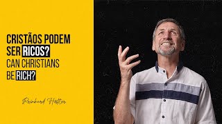 Cristãos podem ser ricos? / Can christians be rich? | Reinhard Hirtler