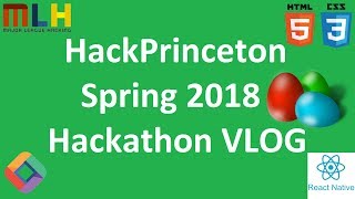HackPrinceton Spring 2018 Hackathon VLOG