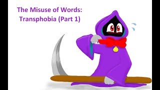 The Misuse of Words: Transphobia (Part 1)