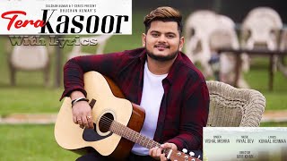 TERA KASOOR (official video song with Lyrics) Vishal Mishra | Kashif Mirza | Payal Dev |  Faisu