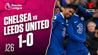Highlights & Goals: Chelsea vs. Leeds United 1-0 | Premier League | Telemundo Deportes