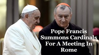 Pope Francis Summons Cardinals For A Meeting In Rome