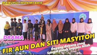 Drama fir'aun dan siti masyitoh deyang deyang yang sangat taat kepada Allah