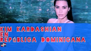 Kim Kardashian En (Republica Dominicana)🤩 THE KARDASHIA´S FAVORITE😏 COUNTRY  🥳