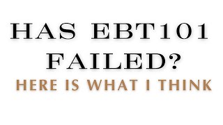 EBT101 पर नवीनतम समाचारों पर चर्चा। क्या यह असफल हो गया? आगे क्या?