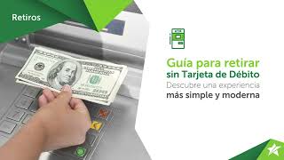 Guía para retirar sin Tarjeta de Débito