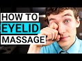 How to do Eyelid Massage and Meibomian Gland Expression for Dry Eyes and Eyelid Stye