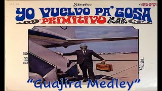 Guajira Medley | Primitivo Santos y su combo | Bóveda de música | DJAcua