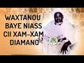 waxtanou baye niasse cii xam xam diamono