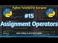 #15- Assignment Operators Explained | Python Tutorial For Absolute Beginners 2020 | DeepScript