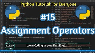 #15- Assignment Operators Explained | Python Tutorial For Absolute Beginners 2020 | DeepScript