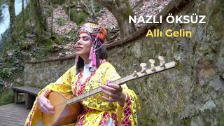 NAZLI ÖKSÜZ - Allı Gelin Taş Başını Yol Eder (Akustik)