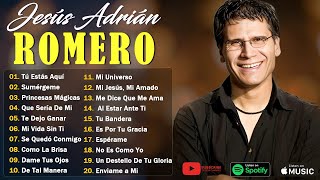 Las Mejores Alabanzas de Jesús Adrián Romero: Éxitos Inolvidables de Música Cristiana | LETRA VIDEO