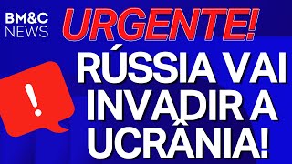 URGENTE! PUTIN PODE INVADIR UCRÂNIA