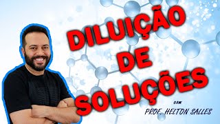 Diluição de Soluções - C1.V1 = C2.V2