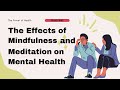 The effects of mindfulness and meditation on mental health