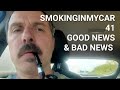 SMOKINGINMYCAR 41 | Good News & Bad News | Dr Grabow Omega & OGS+