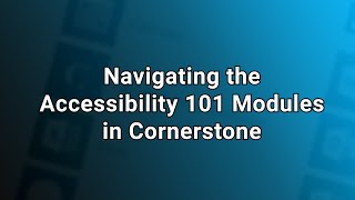 Accessibility 101: Navigate the Training Modules in Cornerstone